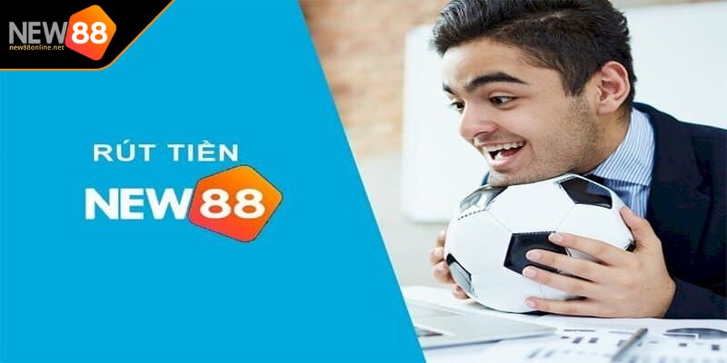 Rút Tiền NEW88 1 Điều kiện cần thiết để rút tiền NEW88