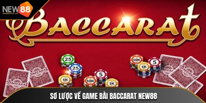 Baccarat NEW88 1 Đôi nét về siêu phẩm Baccarat New88