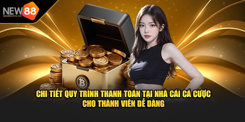 Esports NEW88 2 Hệ thống thanh toán Esports NEW88 nhanh chóng