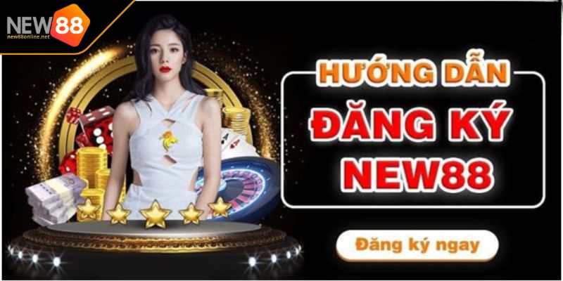 Đăng Ký NEW88 1 Lý do nên game thủ nên thực hiện đăng ký NEW88