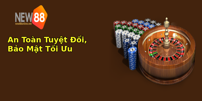 An Toàn Tuyệt Đối, Bảo Mật Tối Ưu An Toàn Tuyệt Đối, Bảo Mật Tối Ưu