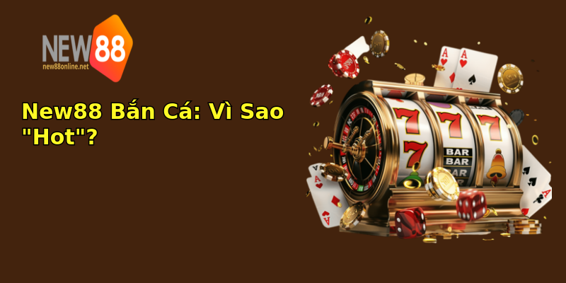 Bắn Cá New88 - Trải Nghiệm Thú Vị Giữa Biển Cả Bao La 1 new88 ban ca vi sao hot